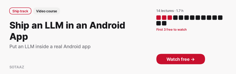 Ship an LLM in an Android App — This course alone $39 · 14 lectures · first 3 free